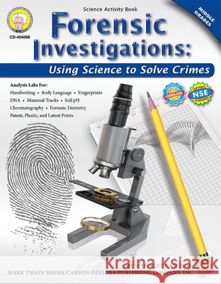Forensic Investigations, Grades 6 - 8: Using Science to Solve Crimes Cameron, Schyrlet 9781580374736 Mark Twain Media