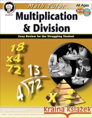 Math Tutor: Multiplication and Division, Ages 9 - 14: Easy Review for the Struggling Student Harold Torrance 9781580375764 Mark Twain Media