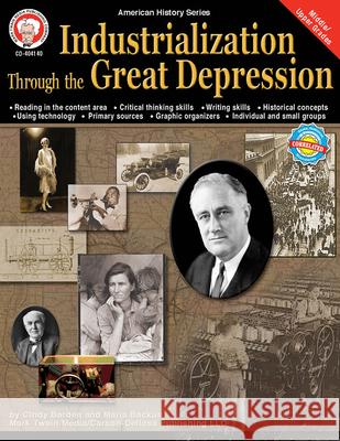 Industrialization Through the Great Depression, Grades 6 - 12 Cindy Barden Maria Backus 9781580375832 Mark Twain Media