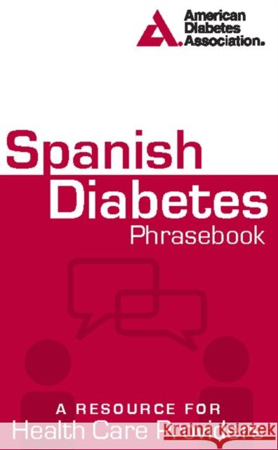 Spanish Diabetes Phrasebook American Diabetes Association 9781580403337