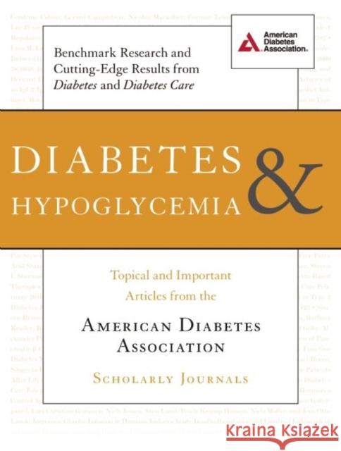 Diabetes & Hypoglycemia: Topical and Important Articles from the American Diabetes Association Scholarly Journals American Diabetes Association 9781580404648