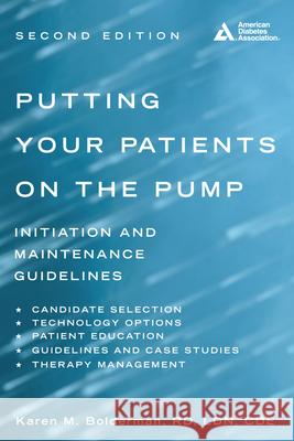 Putting Your Patients on the Pump Karen M. Bolderman Nicholas B. Argento Gary Scheiner 9781580404976 American Diabetes Association