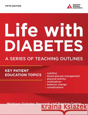 Life with Diabetes : A Series of Teaching Outlines Martha Mitchell Funnell Martha M. Funnell 9781580405461 American Diabetes Association