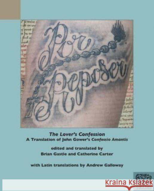 The Lover's Confession: A Translation of John Gower's 'Confessio Amantis'  9781580446785 Medieval Institute Publications