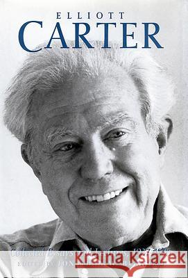 Elliott Carter: Collected Essays and Lectures, 1937-1995 Elliott Carter Jonathan Bernard 9781580460255