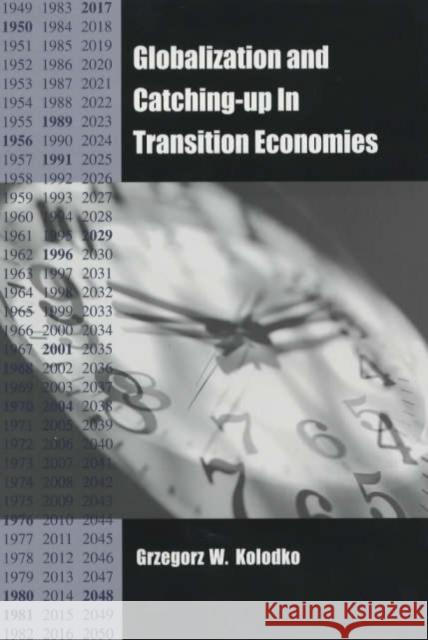 Globalization and Catching-Up in Transition Economies Grzegorz W. Kolodko Grzegorz W. Koodko 9781580460507