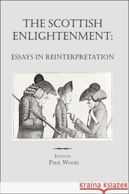 The Scottish Enlightenment: Essays in Reinterpretation Wood, Paul 9781580460651
