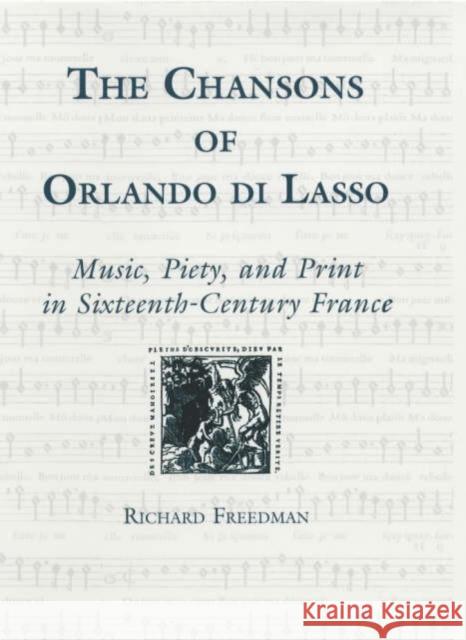 The Chansons of Orlando Di Lasso and Their Protestant Listeners: Typhus and Tunisia Freedman, Richard 9781580460750 University of Rochester Press