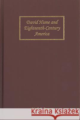 David Hume and Eighteenth-Century America Mark G. Spencer 9781580461184 University of Rochester Press