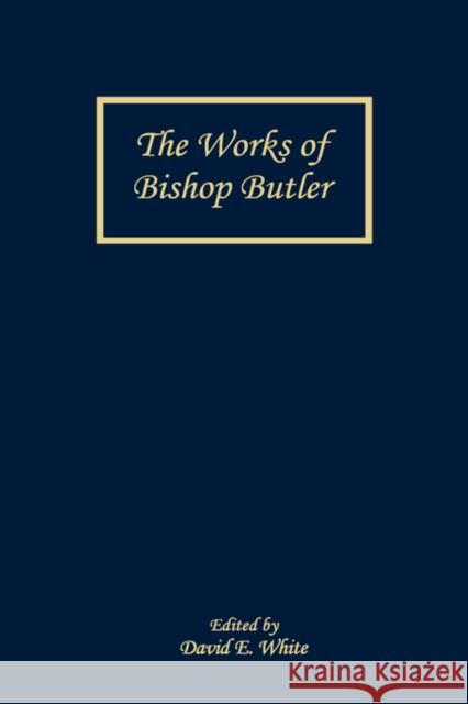 The Works of Bishop Butler David White 9781580462105 University of Rochester Press