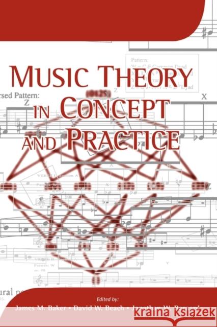 Music Theory in Concept and Practice James M. Baker David W. Beach Jonathan W. Bernard 9781580462259 University of Rochester Press