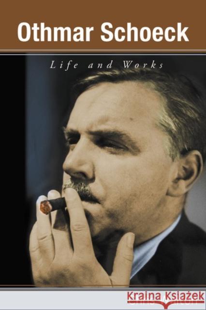 Othmar Schoeck: Life and Works Chris Walton 9781580463003