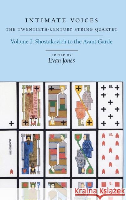Intimate Voices: The Twentieth-Century String Quartet: Volume 2: Shostakovich to the Avant-Garde Clampitt, David 9781580463225 University of Rochester Press