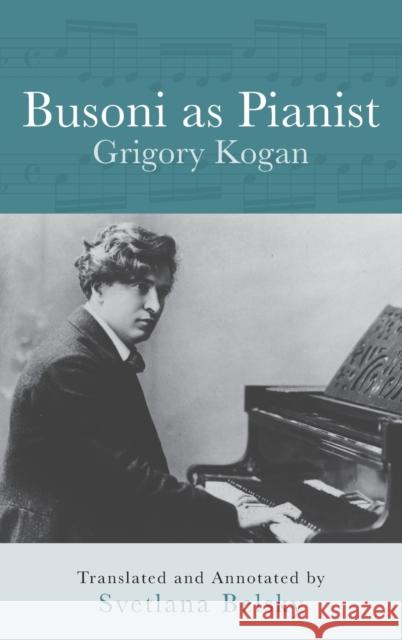 Busoni as Pianist Svetlana Belsky 9781580463355 University of Rochester Press