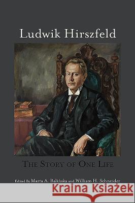Ludwik Hirszfeld: The Story of One Life Marta A. Balinska William H. Schneider 9781580463386