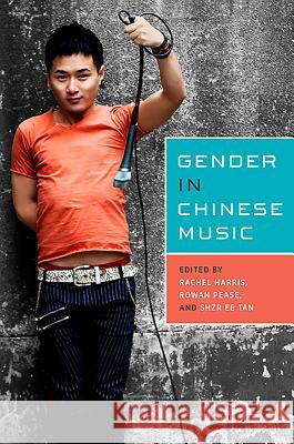 Gender in Chinese Music Rachel Harris 9781580464437