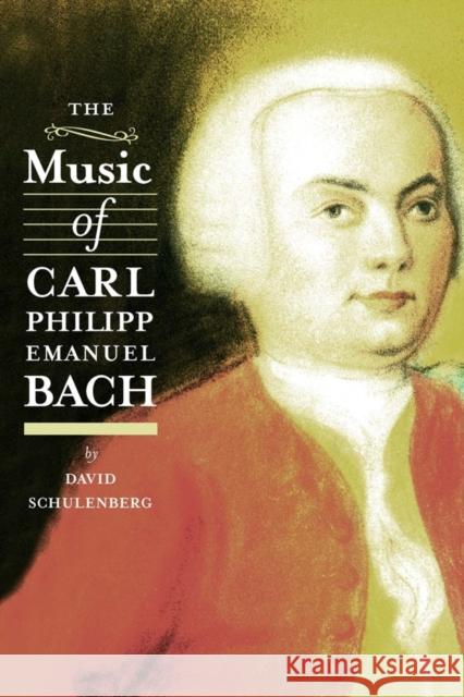 The Music of Carl Philipp Emanuel Bach David Schulenberg 9781580464819