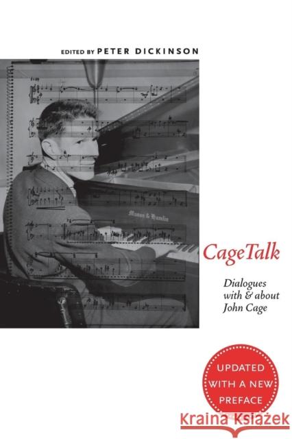 Cagetalk: Dialogues with and about John Cage Dickinson, Peter 9781580465090 University of Rochester Press