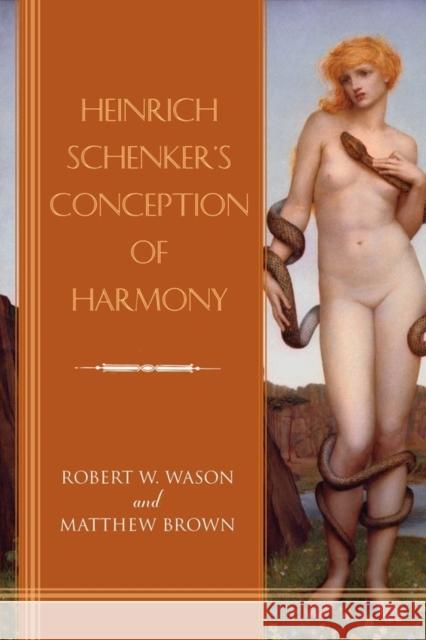 Heinrich Schenker's Conception of Harmony Robert W. Wason Matthew Brown 9781580465755