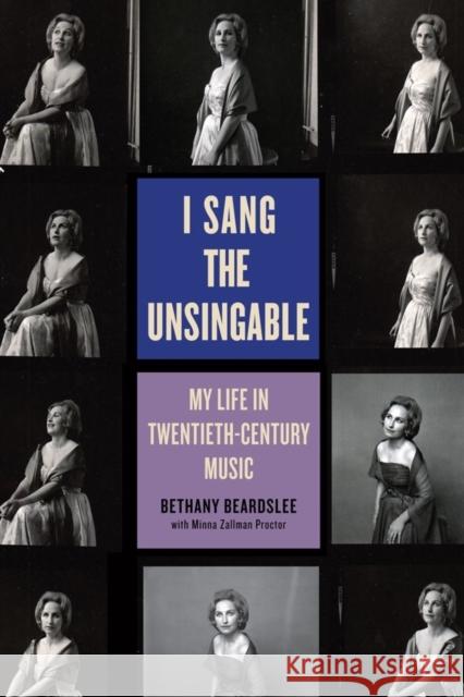 I Sang the Unsingable: My Life in Twentieth-Century Music Beardslee, Bethany 9781580469005 John Wiley & Sons