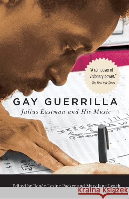 Gay Guerrilla: Julius Eastman and His Music Renee Levin Mary Jane Leach 9781580469562 University of Rochester Press