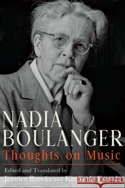 Nadia Boulanger: Thoughts on Music Jeanice Brooks Kimberly Francis 9781580469678 University of Rochester Press