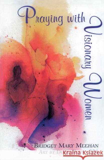 Praying with Visionary Women Bridget M. Meehan Doris Klein 9781580510639 Sheed & Ward
