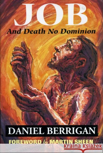 Job : And Death No Dominion Daniel Berrigan Martin Sheen 9781580510745 Sheed & Ward