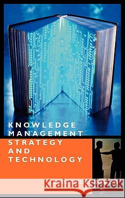 Knowledge Managment Strategy and Technology Bellaver, Richard F. 9781580531054 Artech House Publishers