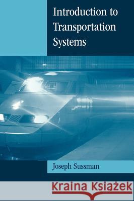Introduction to Transportation Systems Joseph Sussman 9781580531412
