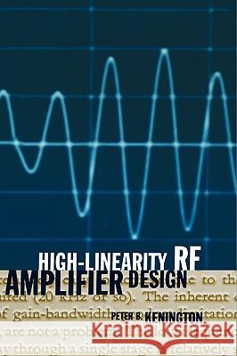 High-linearity RF Amplifier Design Peter B. Kenington 9781580531436 Artech House Publishers