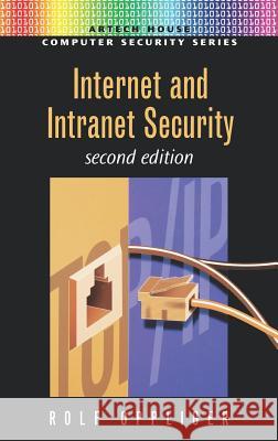 Internet and Intranet Security Rolf Oppliger 9781580531665 Artech House Publishers