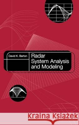 Radar System Analysis and Modeling David K. Barton 9781580536813