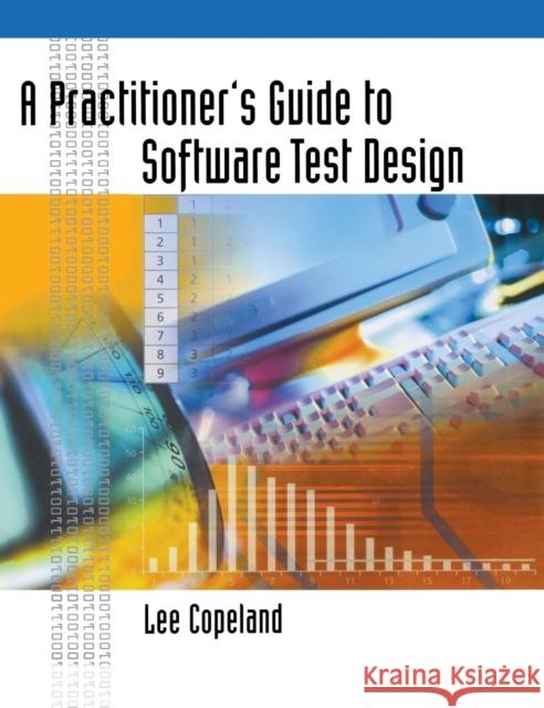 A Practitioner's Guide to Software Test Design Lee Copeland 9781580537919 Artech House Publishers