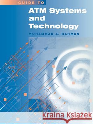ATM Systems and Technology Mohammad A. Rahman 9781580538695 Artech House Publishers