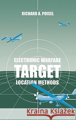 Electronic Warfare Target Location Methods Richard A. Poisel 9781580539685 Artech House Publishers