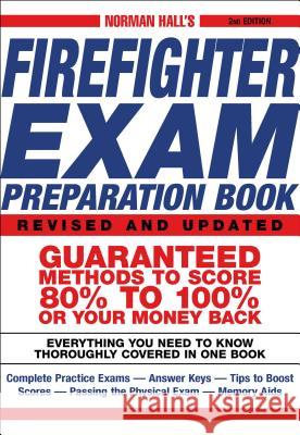 Norman Hall's Firefighter Exam Preparation Book Norman Hall 9781580629324 Adams Media Corporation
