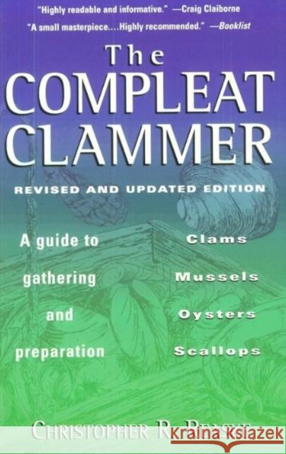 Compleat Clammer: A Guide to Gathering & Preparation Christopher R Reaske 9781580800280 Burford Books,U.S.