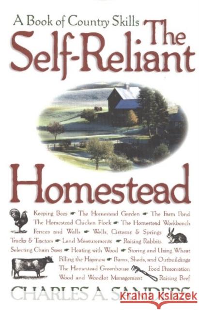 Self-Reliant Homestead: A Book of Country Skills Charles A Sanders 9781580801140 Burford Books,U.S.