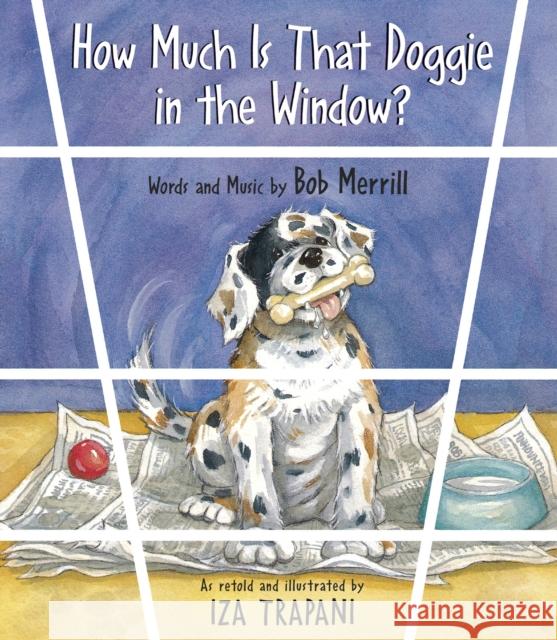 How Much Is That Doggie in the Window? Iza Trapani Iza Trapani 9781580890304 Charlesbridge Publishing