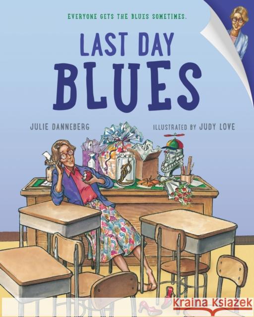 Last Day Blues Julie Danneberg Judy Love 9781580891042 Charlesbridge Publishing