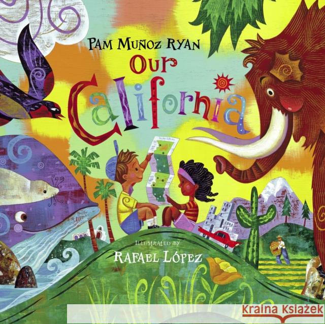 Our California Pam Munoz Ryan Rafael Lopez 9781580891172 Charlesbridge Publishing