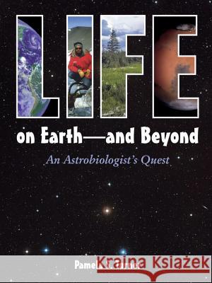 Life on Earth - and Beyond: An Astrobiologist's Quest Pamela S. Turner 9781580891332 Charlesbridge Publishing,U.S.
