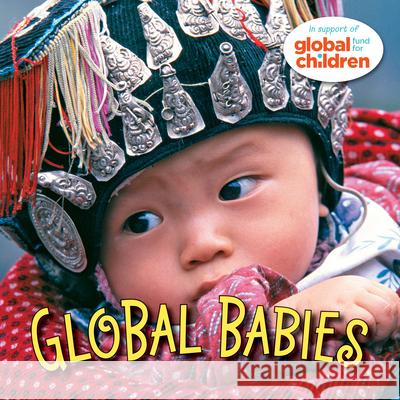 Global Babies Global Fund for Children                 Keren Su Frans Lemmens 9781580891745 Charlesbridge Publishing
