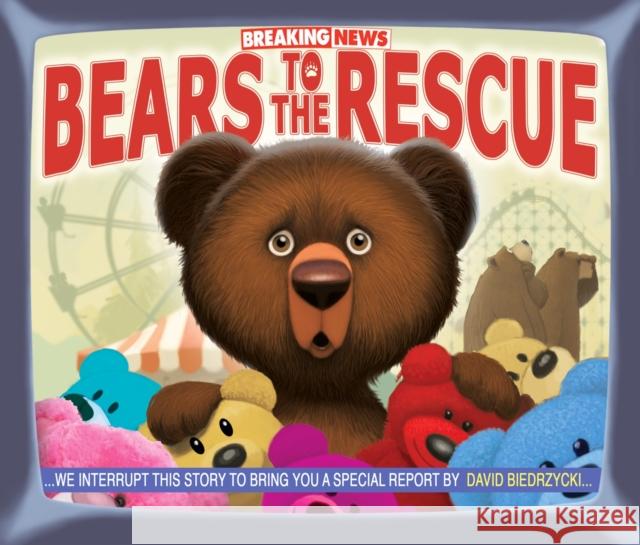 Breaking News: Bears to the Rescue David Biedrzycki 9781580896245 Charlesbridge Publishing