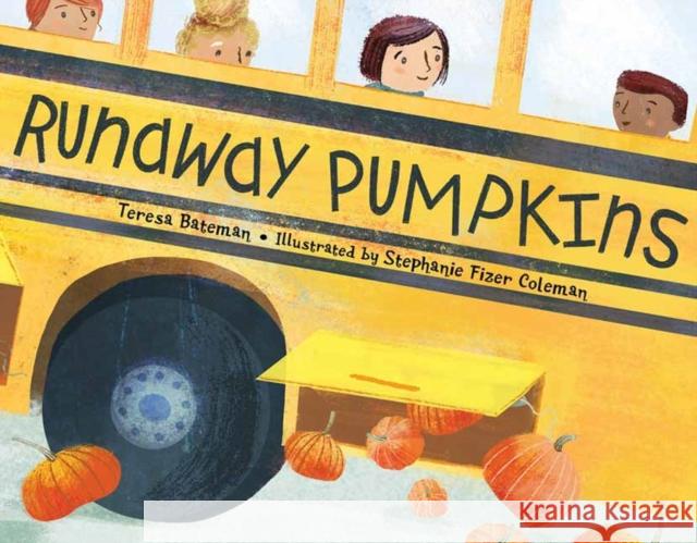 Runaway Pumpkins Teresa Bateman Stephanie Fizer Coleman 9781580896818 Charlesbridge Publishing