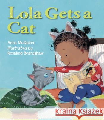 Lola Gets a Cat Anna McQuinn Rosalind Beardshaw 9781580897365