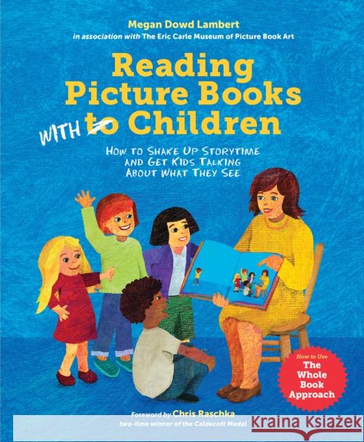Reading Picture Books with Children: How to Shake Up Storytime and Get Kids Talking about What They See Megan Dowd Lambert Laura Vaccaro Seeger Chris Raschka 9781580897914 Imagine
