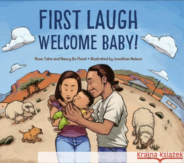 First Laugh--Welcome, Baby! Rose Tahe Bo Flood Jonathan Nelson 9781580897945 Charlesbridge Publishing