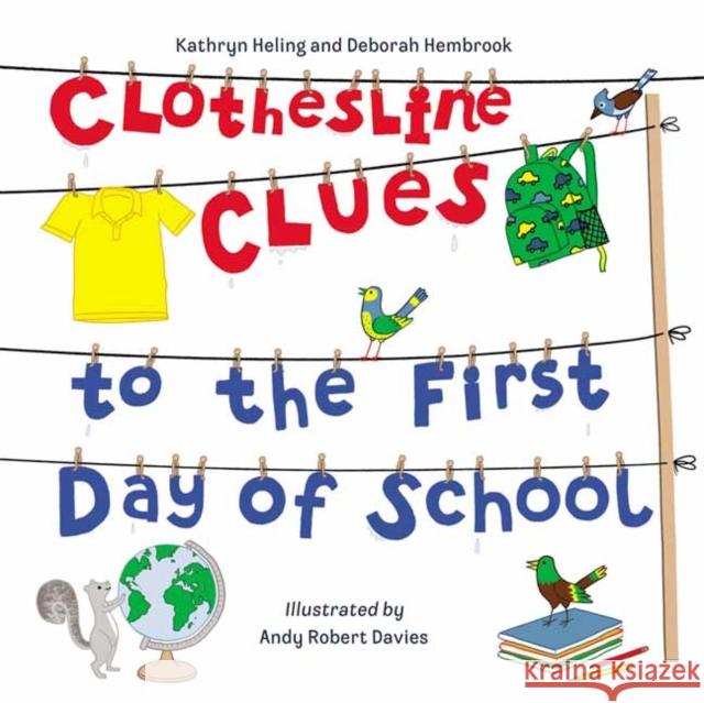Clothesline Clues to the First Day of School Kathryn Heling Deborah Hembrook Andy Robert Davies 9781580898249 Charlesbridge Publishing